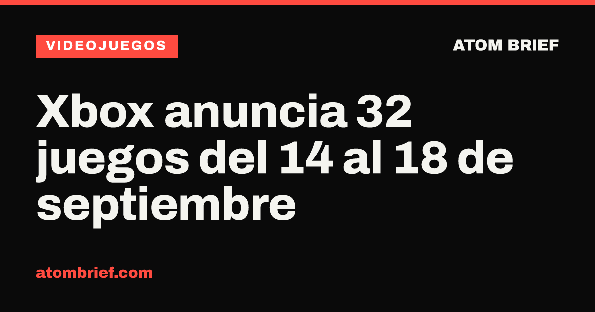 Xbox anuncia 32 juegos del 14 al 18 de septiembre