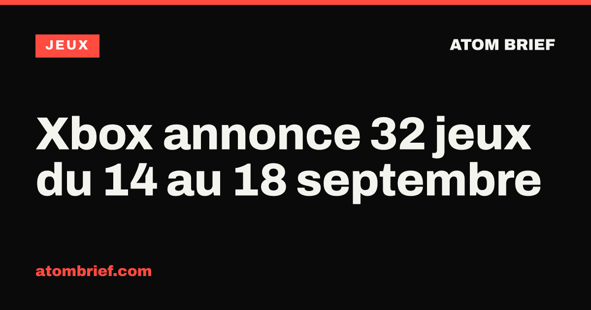 Xbox annonce 32 jeux du 14 au 18 septembre