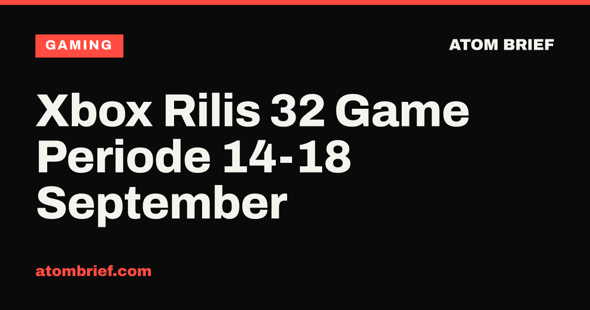 Xbox Rilis 32 Game Periode 14-18 September