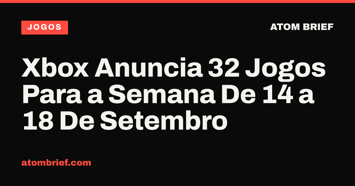 Xbox Anuncia 32 Jogos Para a Semana De 14 a 18 De Setembro