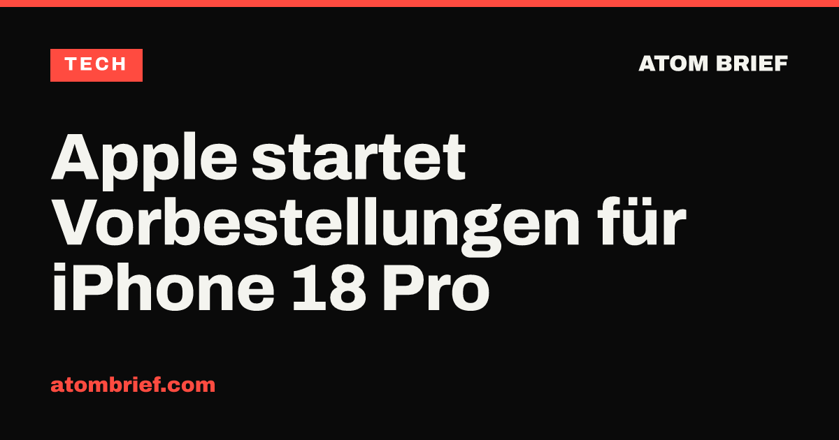 Apple startet Vorbestellungen für iPhone 18 Pro