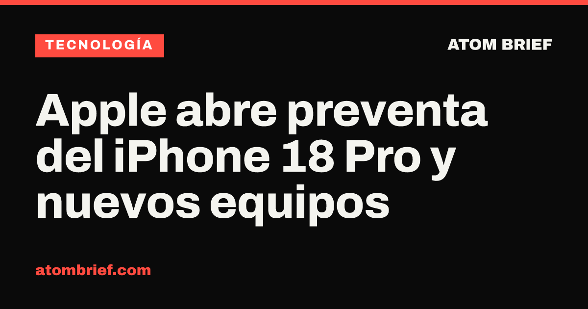 Apple abre preventa del iPhone 18 Pro y nuevos equipos