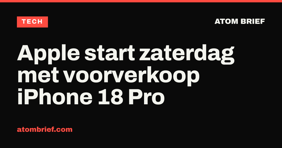 Apple start zaterdag met voorverkoop iPhone 18 Pro