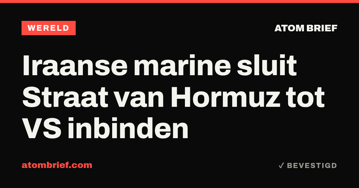 Iraanse marine sluit Straat van Hormuz tot VS inbinden