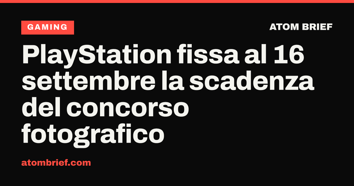 PlayStation fissa al 16 settembre la scadenza del concorso fotografico