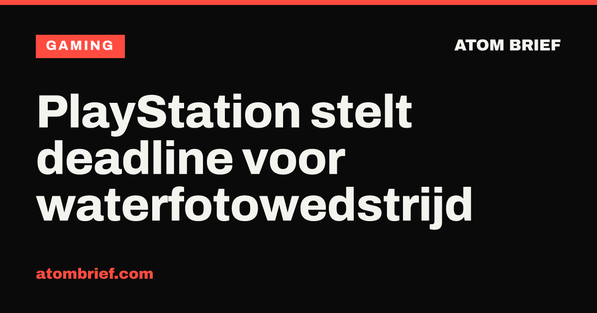 PlayStation stelt deadline voor waterfotowedstrijd