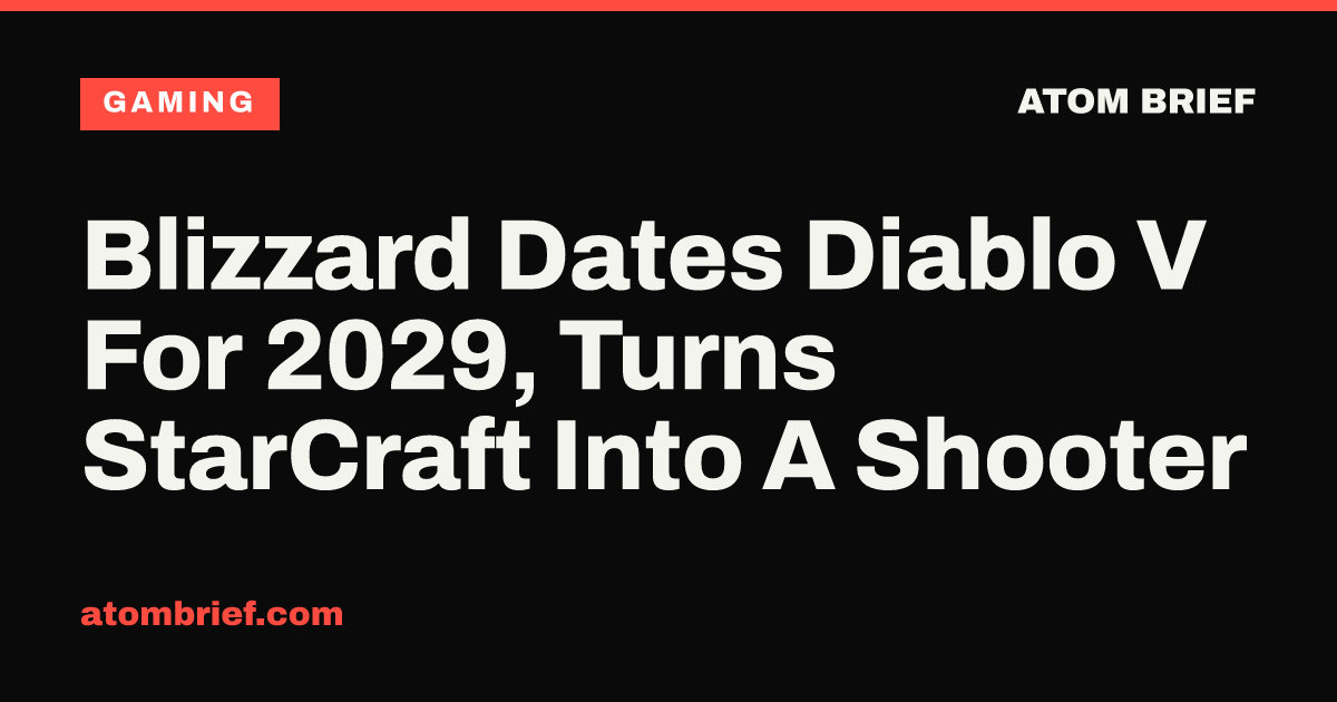 Blizzard Dates Diablo V For 2029, Turns StarCraft Into A Shooter