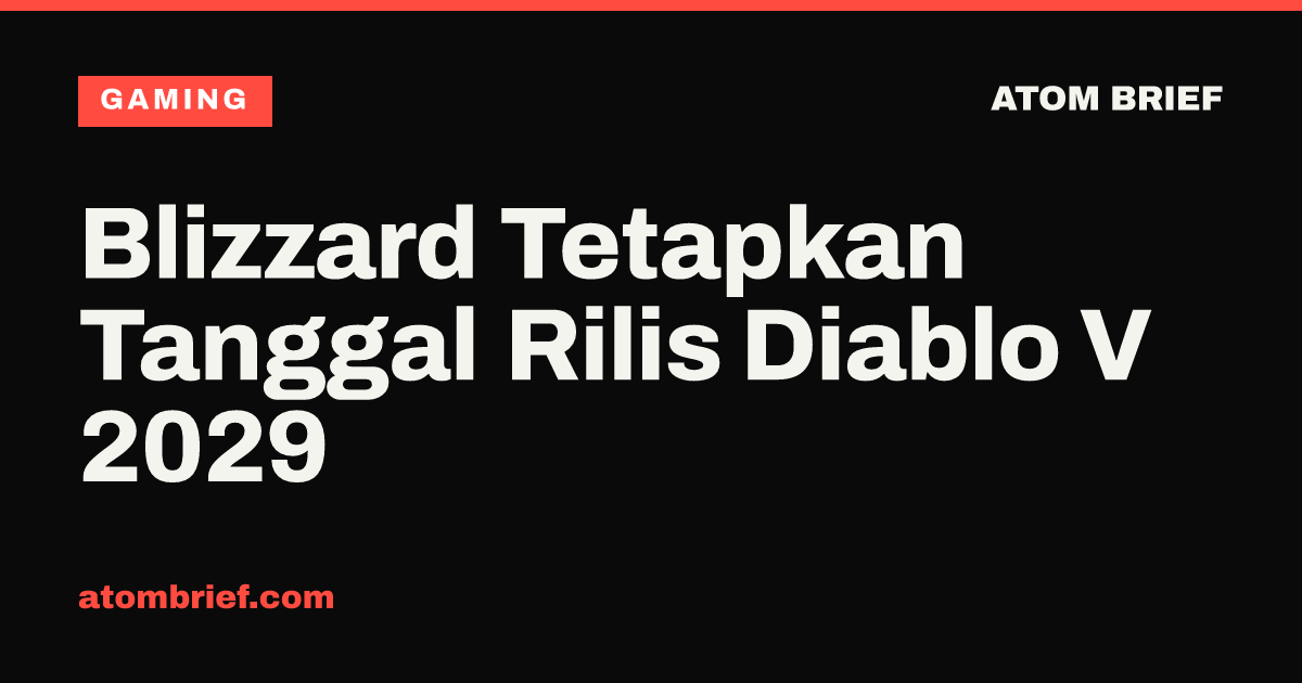 Blizzard Tetapkan Tanggal Rilis Diablo V 2029