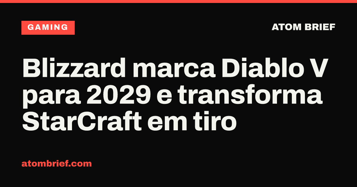 Blizzard marca Diablo V para 2029 e transforma StarCraft em tiro