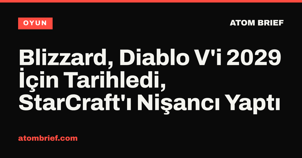 Blizzard, Diablo V'i 2029 İçin Tarihledi, StarCraft'ı Nişancı Yaptı