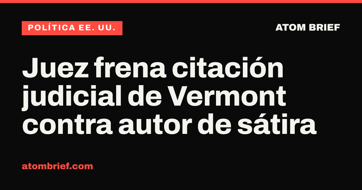 Juez frena citación judicial de Vermont contra autor de sátira