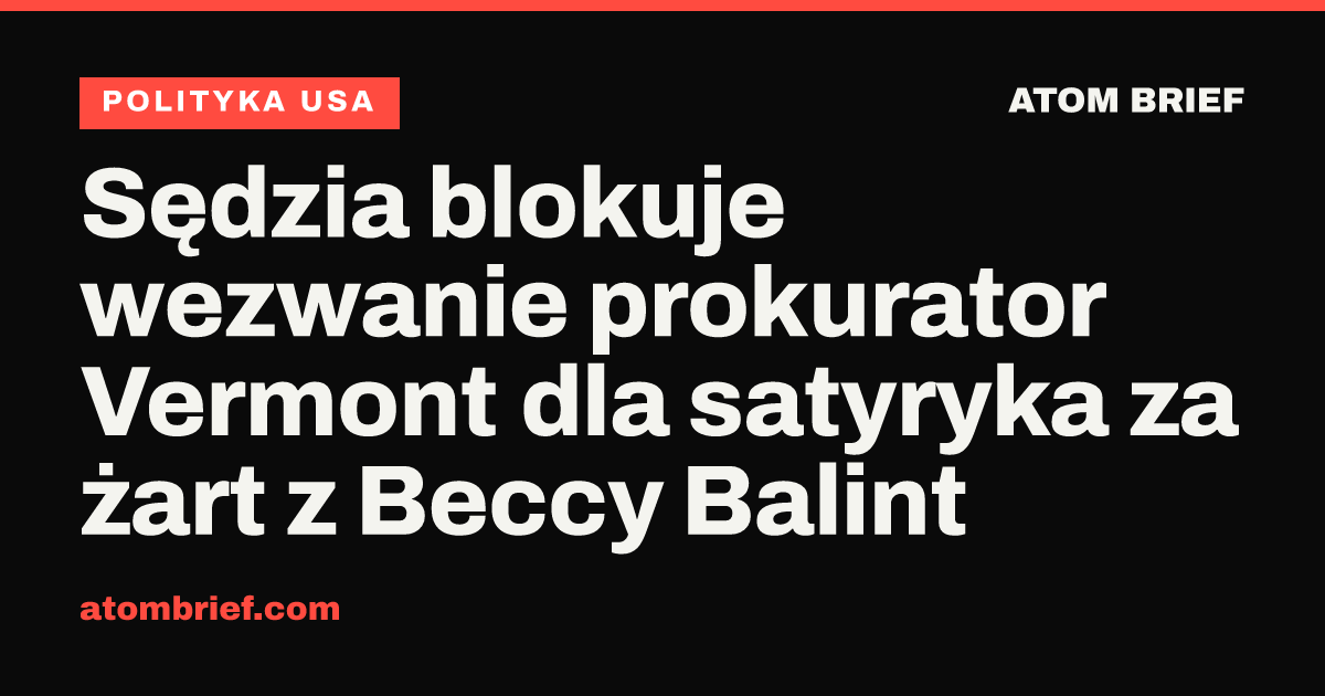 Sędzia blokuje wezwanie prokurator Vermont dla satyryka za żart z Beccy Balint