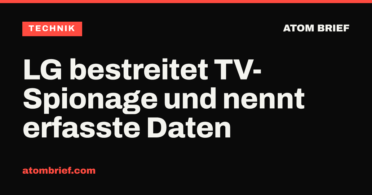 LG bestreitet TV-Spionage und nennt erfasste Daten