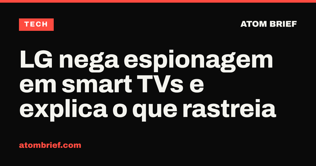 LG nega espionagem em smart TVs e explica o que rastreia