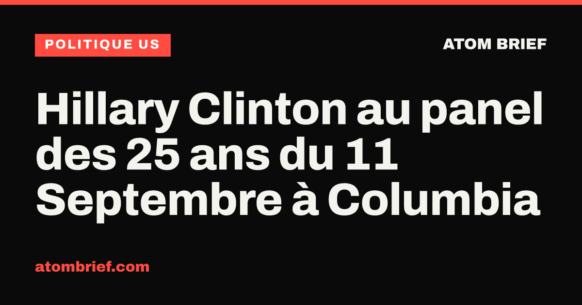 Hillary Clinton au panel des 25 ans du 11 Septembre à Columbia