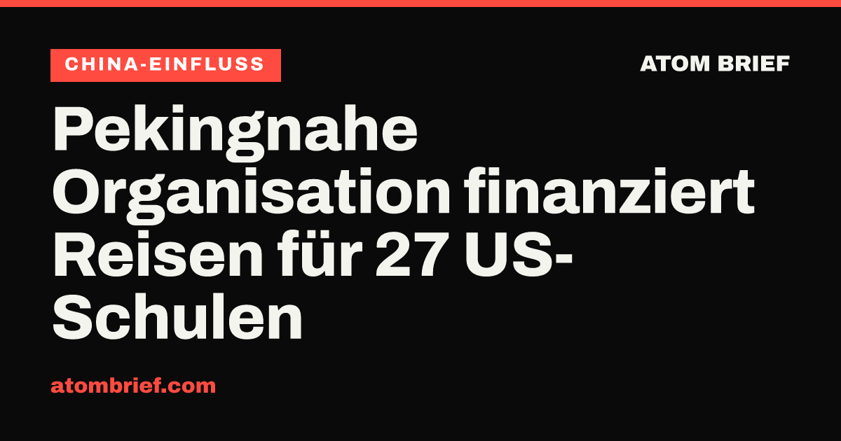 Pekingnahe Organisation finanziert Reisen für 27 US-Schulen