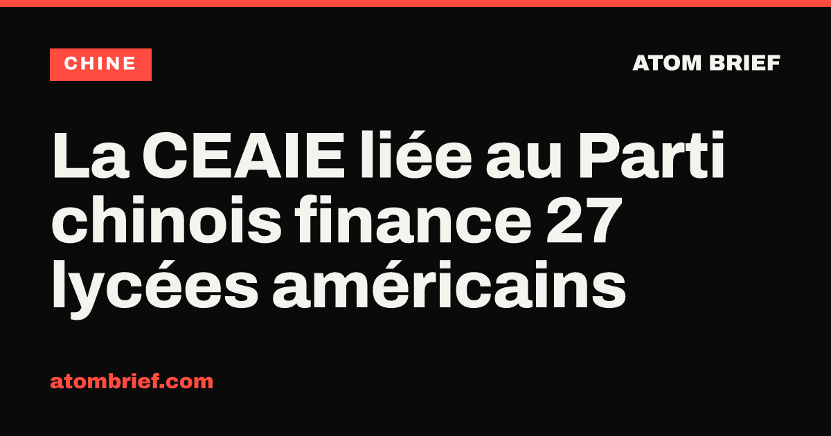 La CEAIE liée au Parti chinois finance 27 lycées américains