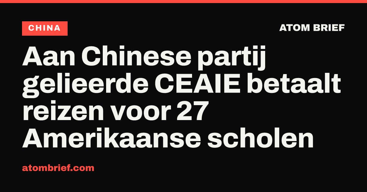 Aan Chinese partij gelieerde CEAIE betaalt reizen voor 27 Amerikaanse scholen