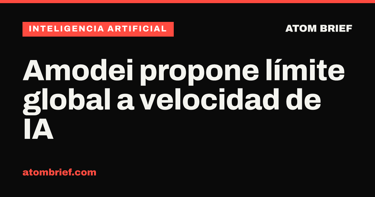 Amodei propone límite global a velocidad de IA