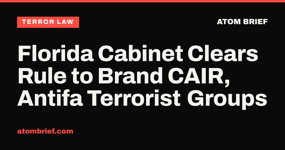 Florida Cabinet Clears Rule to Brand CAIR, Antifa Terrorist Groups