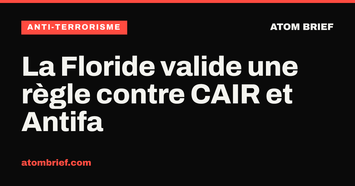 La Floride valide une règle contre CAIR et Antifa