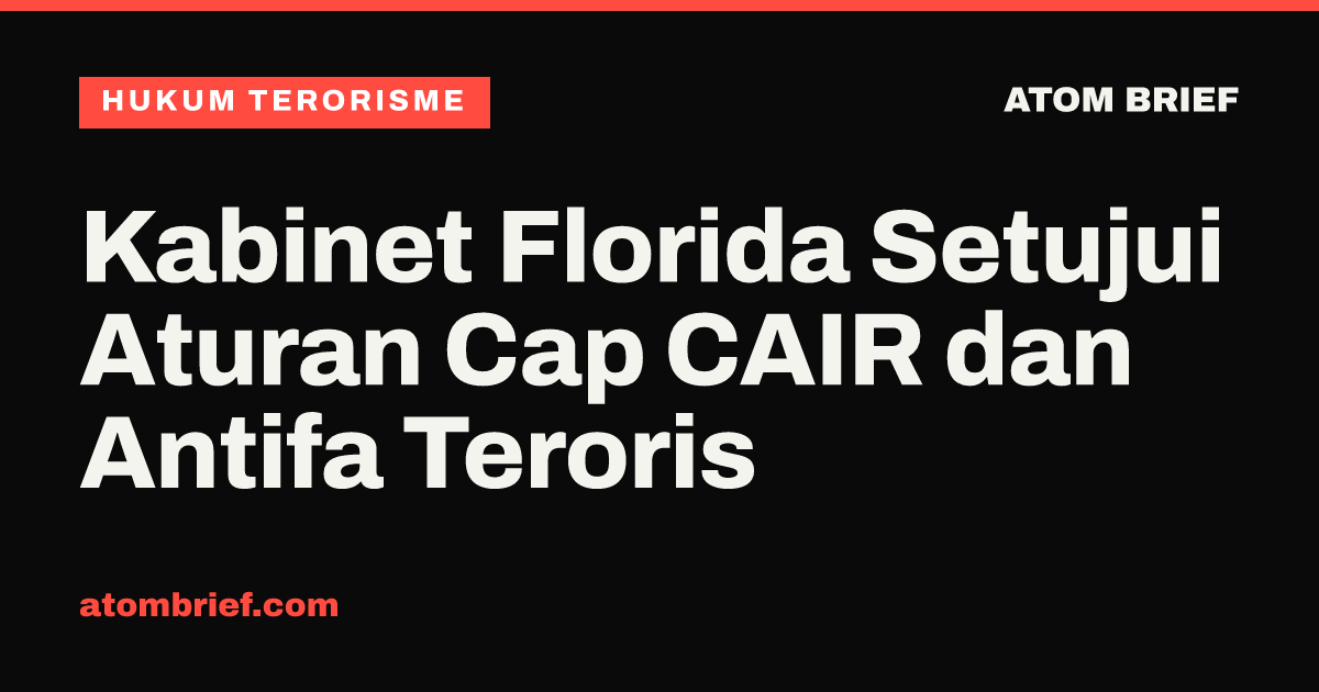 Kabinet Florida Setujui Aturan Cap CAIR dan Antifa Teroris