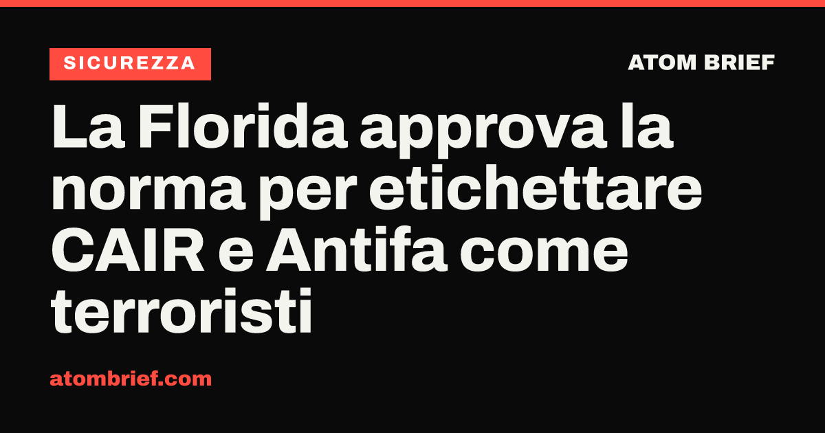 La Florida approva la norma per etichettare CAIR e Antifa come terroristi