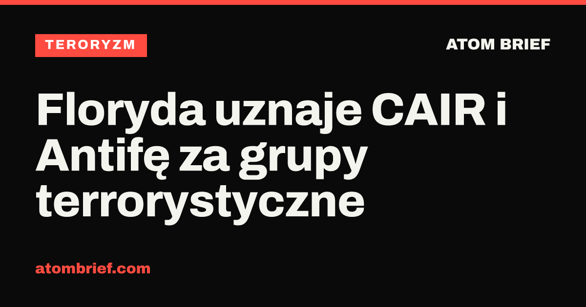 Floryda uznaje CAIR i Antifę za grupy terrorystyczne