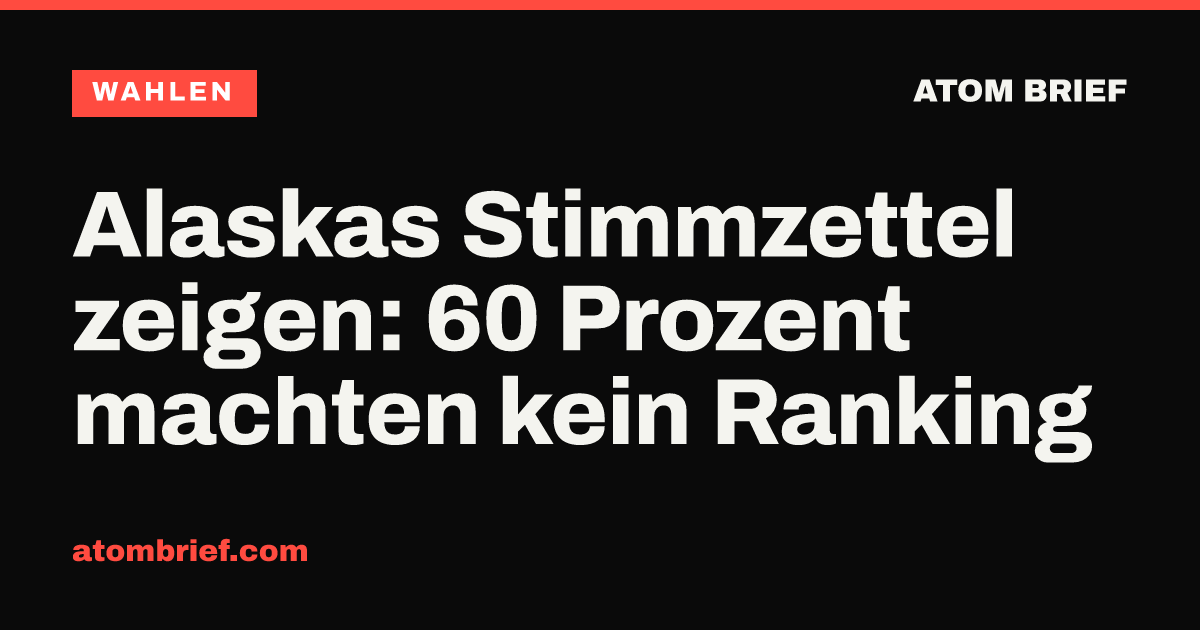 Alaskas Stimmzettel zeigen: 60 Prozent machten kein Ranking