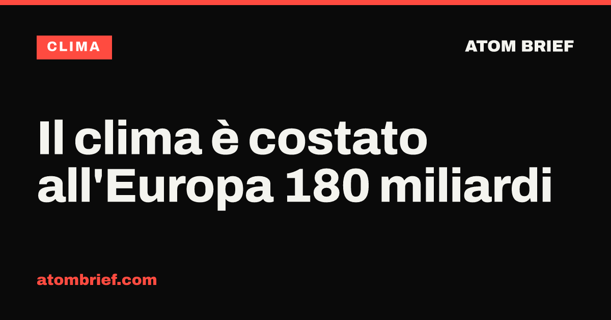 Il clima è costato all'Europa 180 miliardi