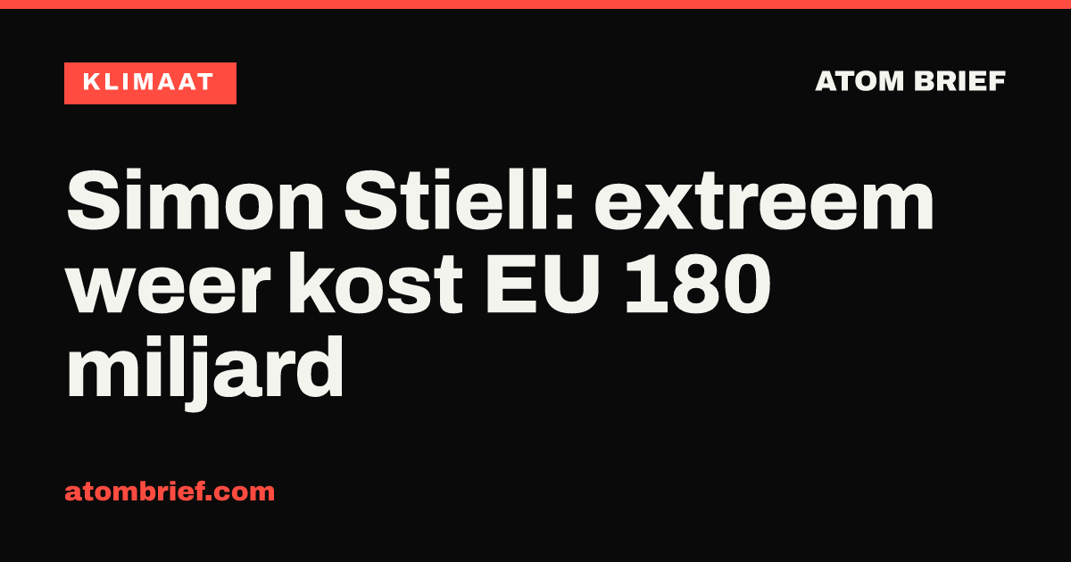 Simon Stiell: extreem weer kost EU 180 miljard
