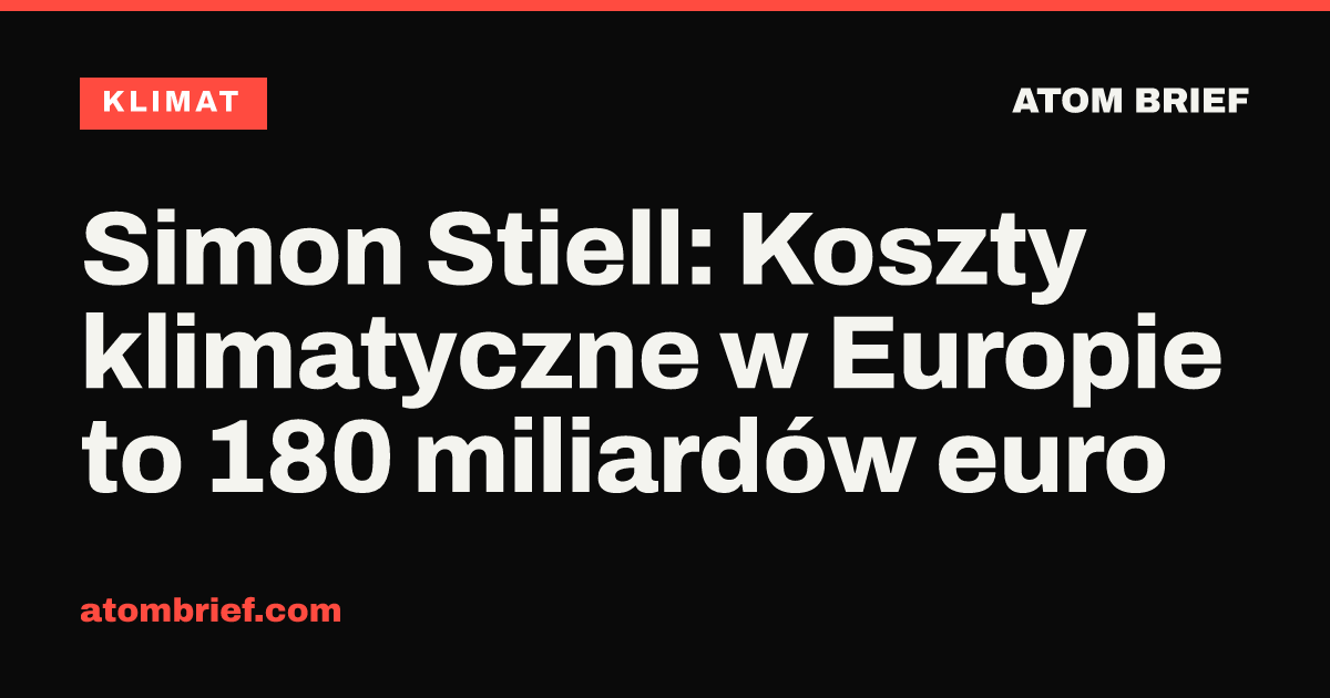 Simon Stiell: Koszty klimatyczne w Europie to 180 miliardów euro