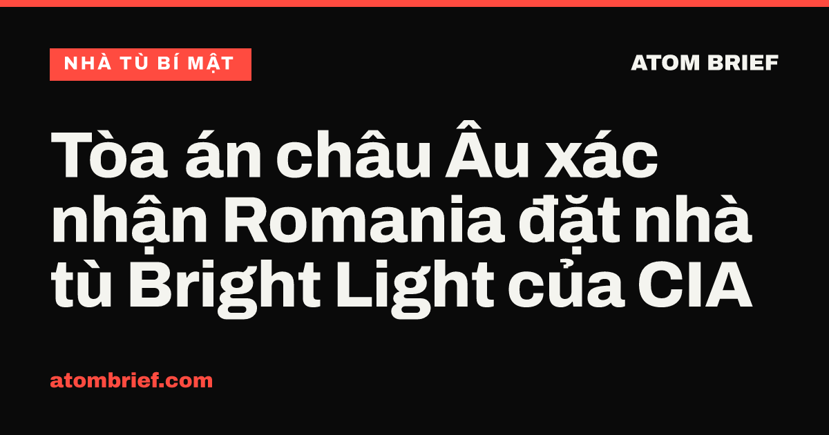 Tòa án châu Âu xác nhận Romania đặt nhà tù Bright Light của CIA