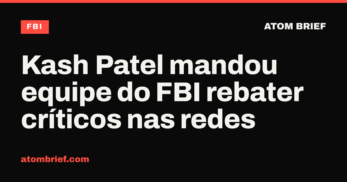 Kash Patel mandou equipe do FBI rebater críticos nas redes
