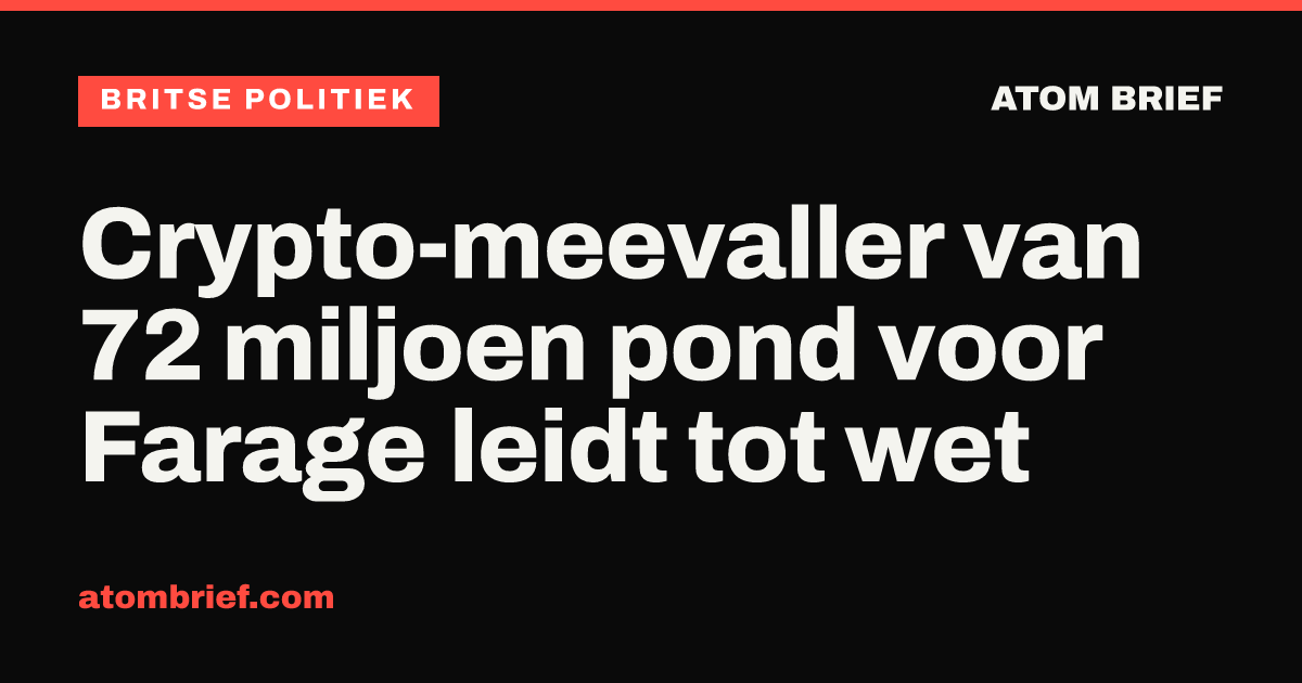 Crypto-meevaller van 72 miljoen pond voor Farage leidt tot wet
