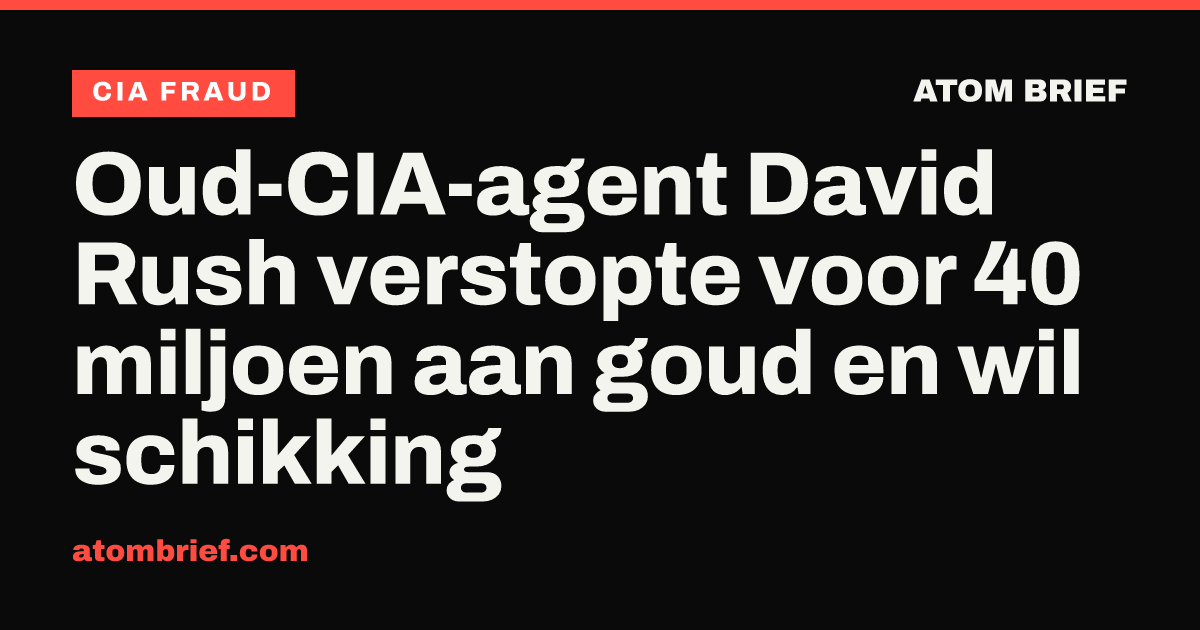 Oud-CIA-agent David Rush verstopte voor 40 miljoen aan goud en wil schikking
