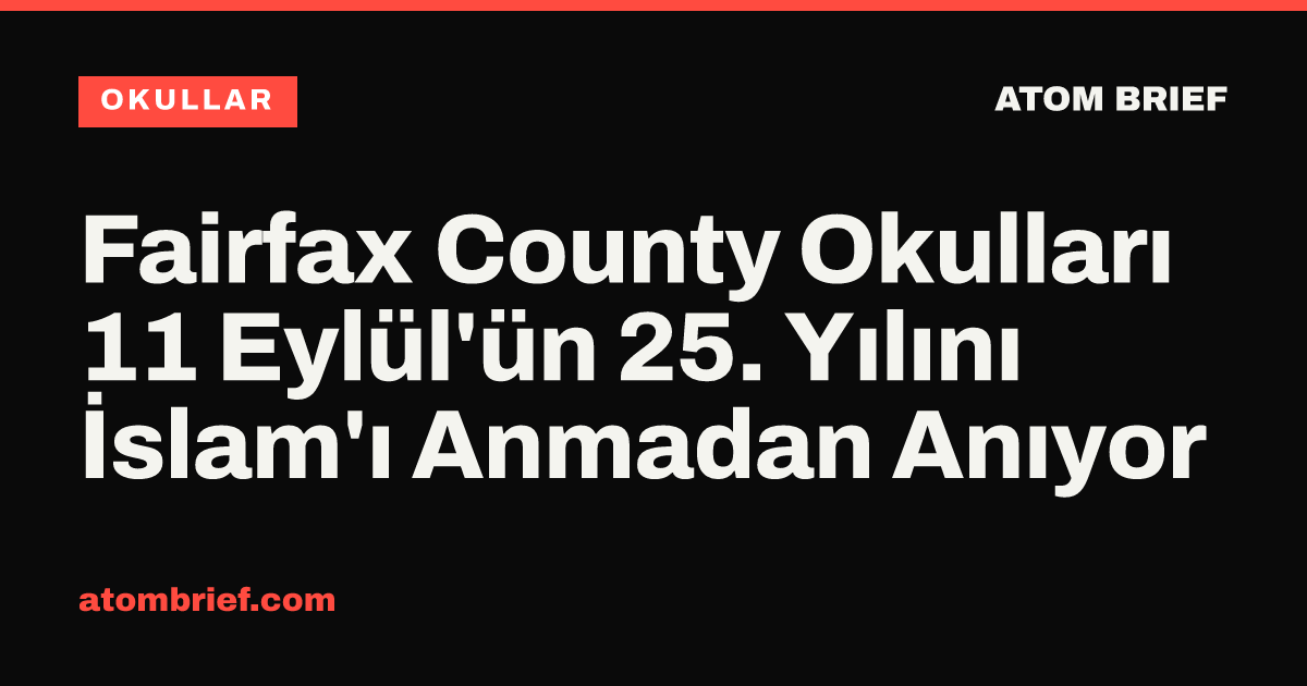 Fairfax County Okulları 11 Eylül'ün 25. Yılını İslam'ı Anmadan Anıyor