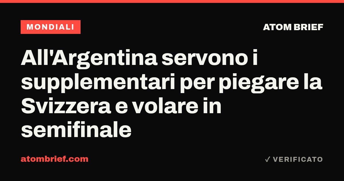 All'Argentina servono i supplementari per piegare la Svizzera e volare in semifinale