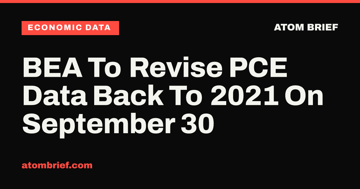 BEA To Revise PCE Data Back To 2021 On September 30