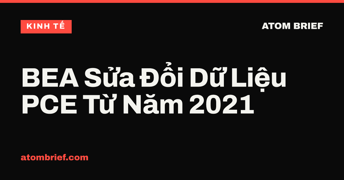 BEA Sửa Đổi Dữ Liệu PCE Từ Năm 2021