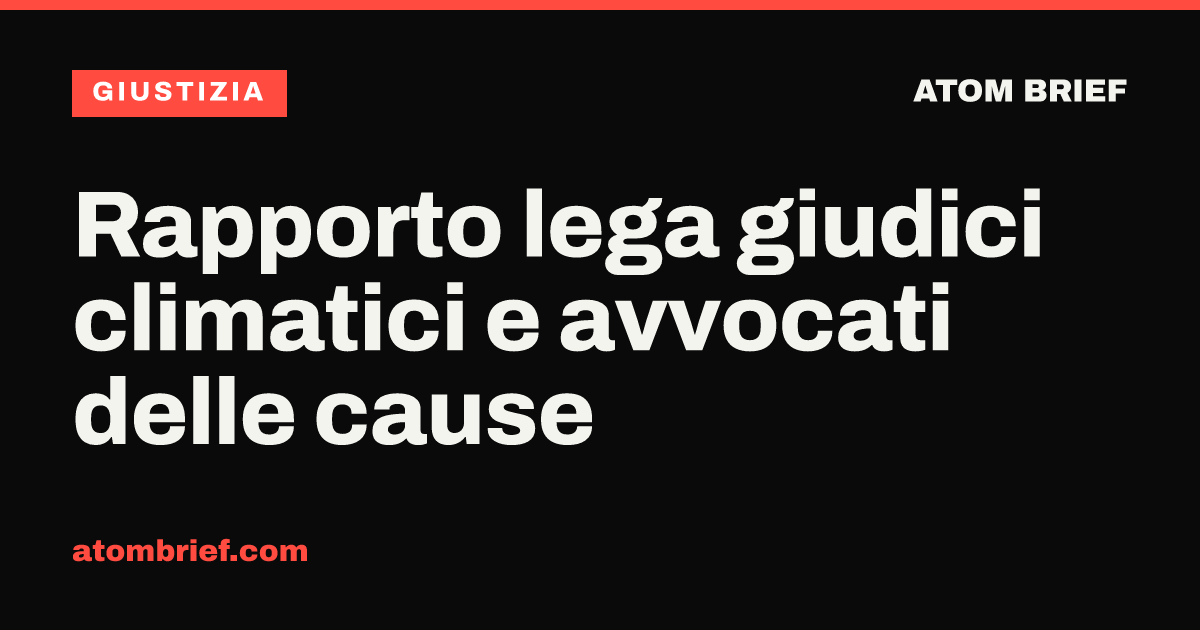 Rapporto lega giudici climatici e avvocati delle cause