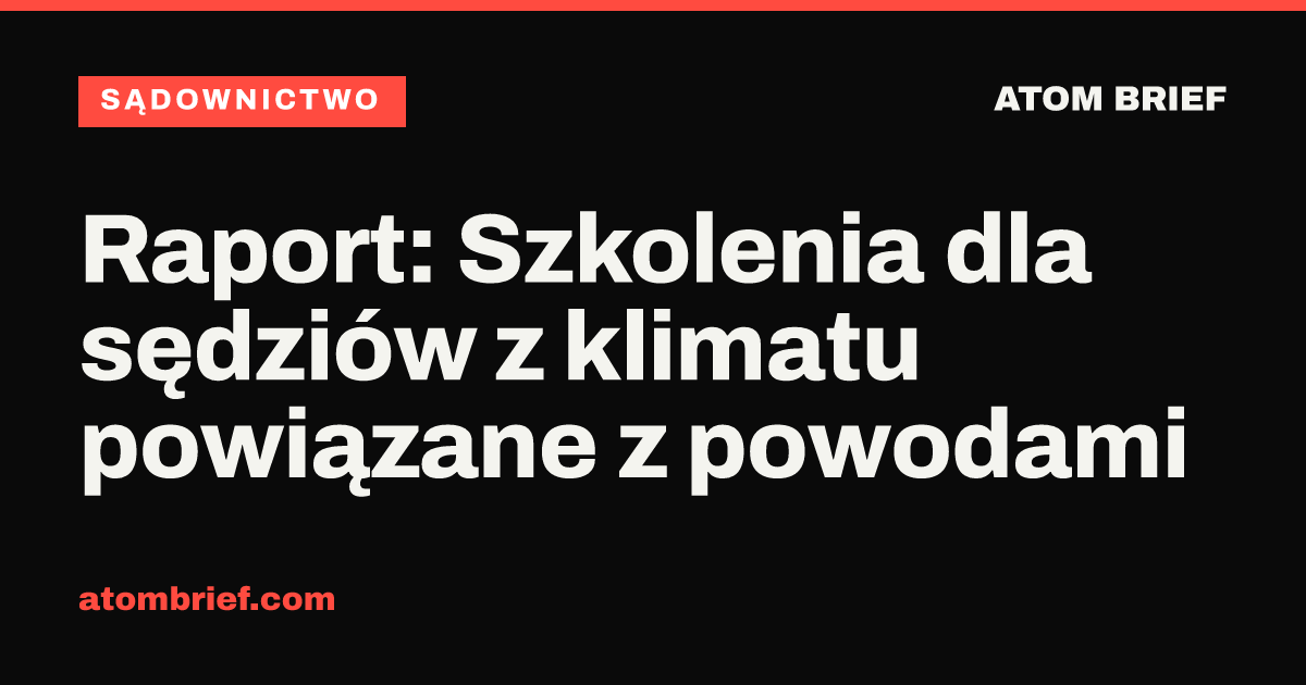 Raport: Szkolenia dla sędziów z klimatu powiązane z powodami