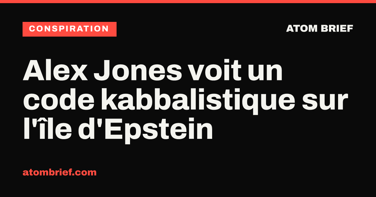 Alex Jones voit un code kabbalistique sur l'île d'Epstein