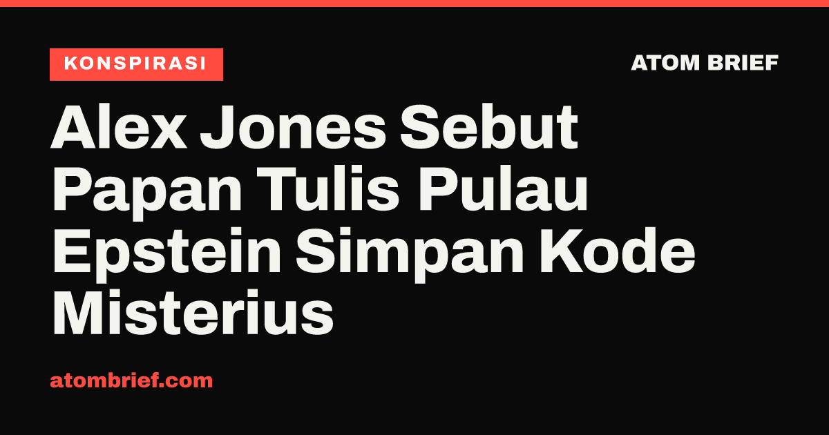 Alex Jones Sebut Papan Tulis Pulau Epstein Simpan Kode Misterius