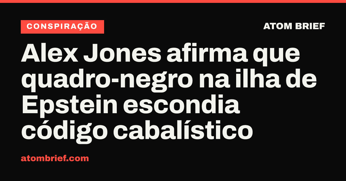 Alex Jones afirma que quadro-negro na ilha de Epstein escondia código cabalístico