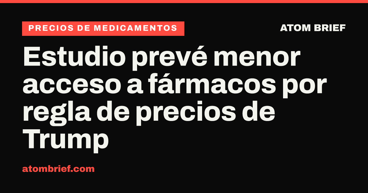 Estudio prevé menor acceso a fármacos por regla de precios de Trump