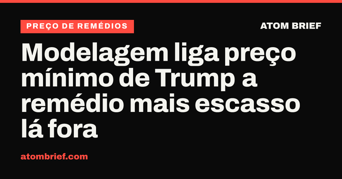 Modelagem liga preço mínimo de Trump a remédio mais escasso lá fora