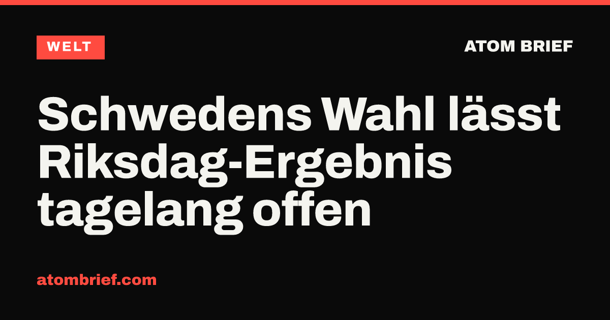 Schwedens Wahl lässt Riksdag-Ergebnis tagelang offen