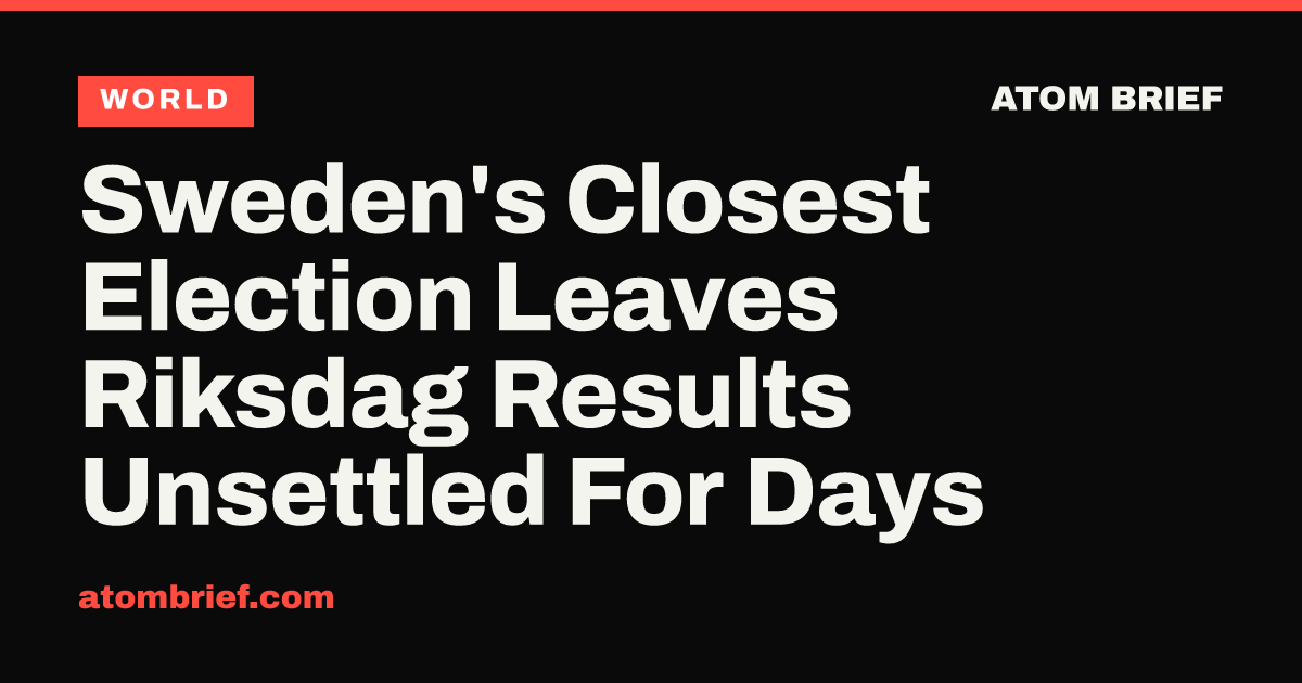 Sweden's Closest Election Leaves Riksdag Results Unsettled For Days