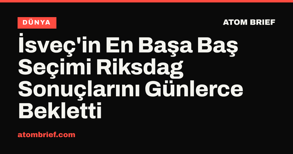 İsveç'in En Başa Baş Seçimi Riksdag Sonuçlarını Günlerce Bekletti
